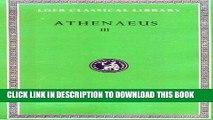 Best Seller Athenaeus: The Deipnosophists, Volume III, Books 6-7 (Loeb Classical Library No. 224)