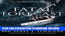 Ebook Fatal Forecast: An Incredible True Tale of Disaster and Survival at Sea Free Read