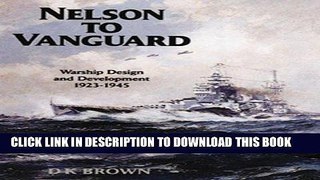 Ebook Nelson to Vanguard: Warship Design and Development 1923-1945 (Chatham s Distinguished