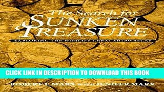 Ebook The Search for Sunken Treasure: Exploring the World s Great Shipwrecks Free Download