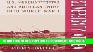 Best Seller Sovereignty at Sea: U.S. Merchant Ships and American Entry into World War I (New
