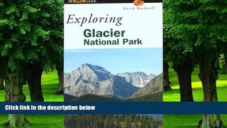 Buy NOW  Exploring Glacier National Park (Exploring Series) David Rockwell  Book