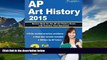 READ THE NEW BOOK AP Art History 2015: Review Book for AP Art History Exam with Practice Test
