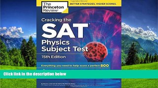 READ THE NEW BOOK Cracking the SAT Physics Subject Test, 15th Edition (College Test Preparation)