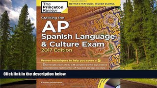 READ book Cracking the AP Spanish Language   Culture Exam with Audio CD, 2017 Edition: Proven