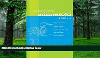 Buy NOW  You Know You re in Minnesota When...: 101 Quintessential Places, People, Events, Customs,