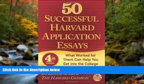 READ THE NEW BOOK 50 Successful Harvard Application Essays: What Worked for Them Can Help You Get