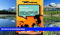 READ THE NEW BOOK Brown University: Off the Record (College Prowler) (College Prowler: Brown