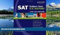 READ book Kaplan SAT Subject Test: U.S. History, 2008-2009 Edition (Kaplan SAT Subject Tests: U.S.