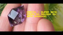 Cristal - Super Sete (Seven) - Pedra da Melodia ou Sete Sagrado
