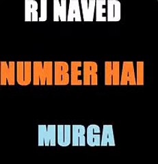 RJ NAVED " NUMBER HAI" MIRCHI MURGA