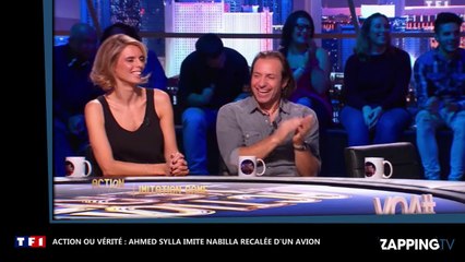 Action ou vérité : Nabilla recalée d'un avion "C'est ou je monte, ou l'avion il décolle pas !" (vidéo)