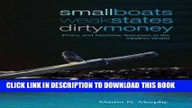 [PDF] Epub Small Boats, Weak States, Dirty Money: Piracy and Maritime Terrorism in the Modern