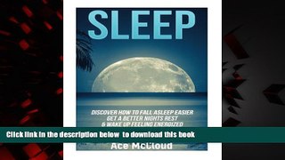 Read book  Sleep: Discover How To Fall Asleep Easier, Get A Better Nights Rest   Wake Up Feeling