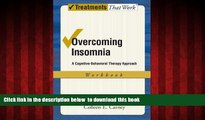 Best books  Overcoming Insomnia: A Cognitive-Behavioral Therapy Approach Workbook (Treatments That