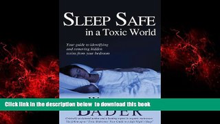 Read books  Sleep Safe in a Toxic World: Your Guide to Identifying and Removing Hidden Toxins from