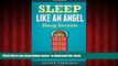 GET PDFbooks  Sleep: Sleep Like An Angel - Sleep Secrets - No More: Sleep Deprivation, Fatigue