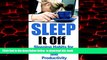 Read books  Sleep It Off: Sleeping Habits for Better Health, Fitness, and Productivity (Healthy