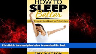 Read books  How to Sleep Better: Guide to Overcoming Mental Anxiety   Feeling Relaxed (Sleep Like