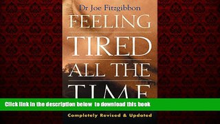 Best book  Feeling Tired All the Time - A Comprehensive Guide to the Common Causes of Fatigue and
