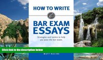 Big Deals  How to Write Bar Exam Essays: Strategies and Tactics to Help You Pass the Bar Exam
