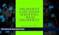 Deals in Books  Property Law Essay Writing - Real Property: How to prep a Real Property essay and