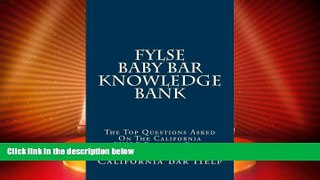 Deals in Books  FYLSE Baby Bar Knowledge Bank: The Top Questions Asked On The California FYSLE