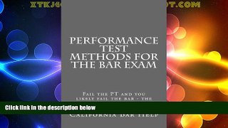 Buy NOW  Performance Test Methods For The Bar Exam: Fail the PT and you likely fail the bar - the