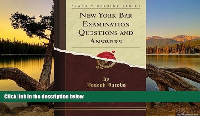 Big Deals  New York Bar Examination Questions and Answers (Classic Reprint)  BOOOK ONLINE