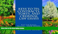 Big Deals  Keys To 75% Contracts, Torts, and Criminal law Essays: Easy Law School Reading - LOOK