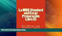 Deals in Books  La MBE Standard and Essay Preparacion Libro (1): No More Law School Tears  READ