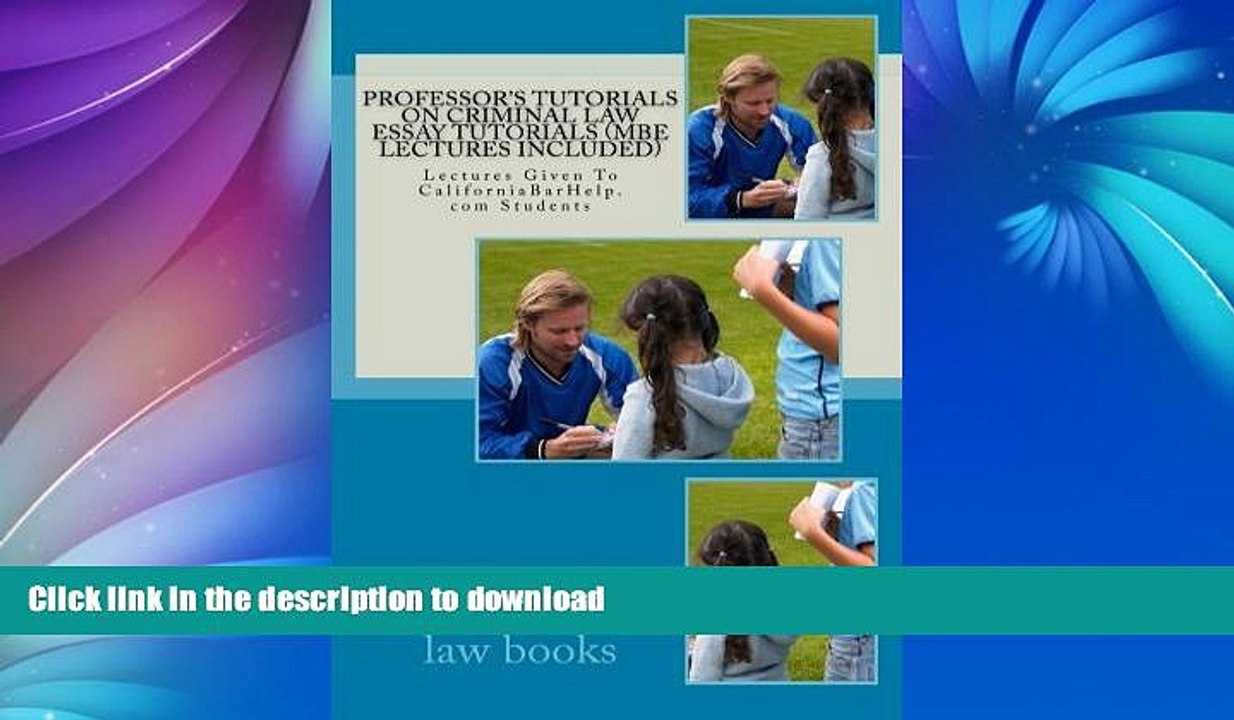 GET PDF  Professor s Tutorials on Criminal law essay tutorials (MBE lectures included): Lectures