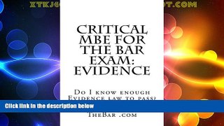 Buy NOW  Critical MBE For The Bar Exam: Evidence: Do I know enough Evidence law to pass?  READ PDF