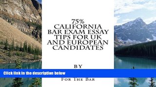 Books to Read  75% California Bar Exam Essay Tips For UK and European Candidates: 70% is the pass