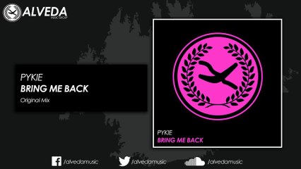 Pykie - Bring Me Back (Original Mix)