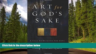 Fresh eBook Art for God s Sake: A Call to Recover the Arts