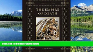 Choose Book The Empire of Death: A Cultural History of Ossuaries and Charnel Houses