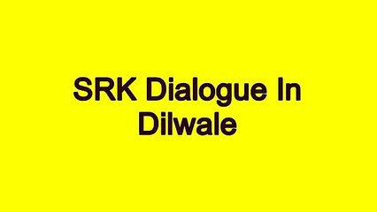 dilwale dialoge