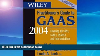 READ FULL  Wiley Practitioner s Guide to GAAS 2004: Covering all SASs, SSAEs, SSARSs, and
