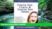 Buy books  You re Not Crazy And You re Not Alone: Losing the Victim, Finding Your Sense of Humor,