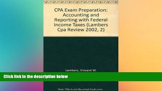 READ FULL  CPA Exam Preparation 2002: Accounting and Reporting with Federal Income Taxes (Lambers
