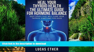 Best books  Heal Your Thyroid Health The Ultimate Guide for Hormone Balance (Third Edition): Easy