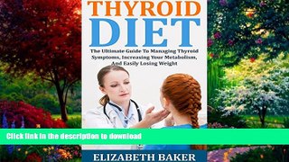 Best books  Thyroid Diet: The Ultimate Guide To Managing Thyroid Symptoms, Increasing Your