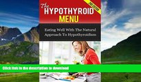 Buy books  The Hypothyroid Menu: Eating Well With The Natural Approach To Hypothyroidism (thyroid,