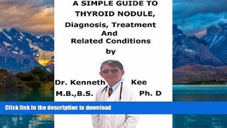Best book  A  Simple  Guide  To  Thyroid Nodule,  Diagnosis, Treatment  And  Related Conditions (A