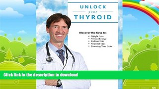Buy book  Unlock Your Thyroid: Discover the Keys to: Weight Loss, Vibrant Energy, Radiant Hair,