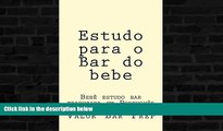 READ FULL  Estudo para o Bar do bebe  (e borrow allowed): (e borrow allowed) (Portuguese Edition)