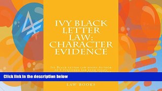 Big Deals  Ivy Black letter law: Character Evidence  (Free Read Allowed For Some Members): e book: