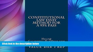 Big Deals  Constitutional Law Essay Method For A 95% Pass: Nine dollars ninety-nine cents  BOOOK