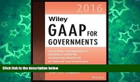 Big Deals  Wiley GAAP for Governments 2016: Interpretation and Application of Generally Accepted